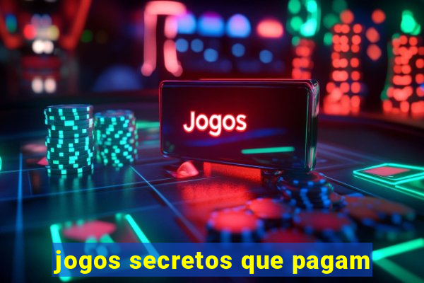 jogos secretos que pagam